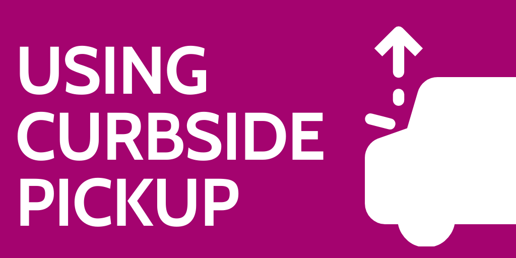 Banner with car and arrow icon "Using Curbside Pickup"