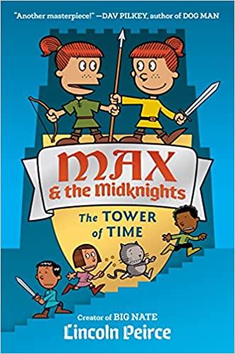 Max and the Midknights: The Tower of Time Book #3 by Lincoln Peirce